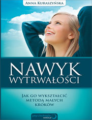 Nawyk wytrwałości. Jak go wykształcić metodą małych kroków