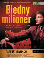 Biedny milioner. Jak mieć wszystko co trzeba i cieszyć się życiem