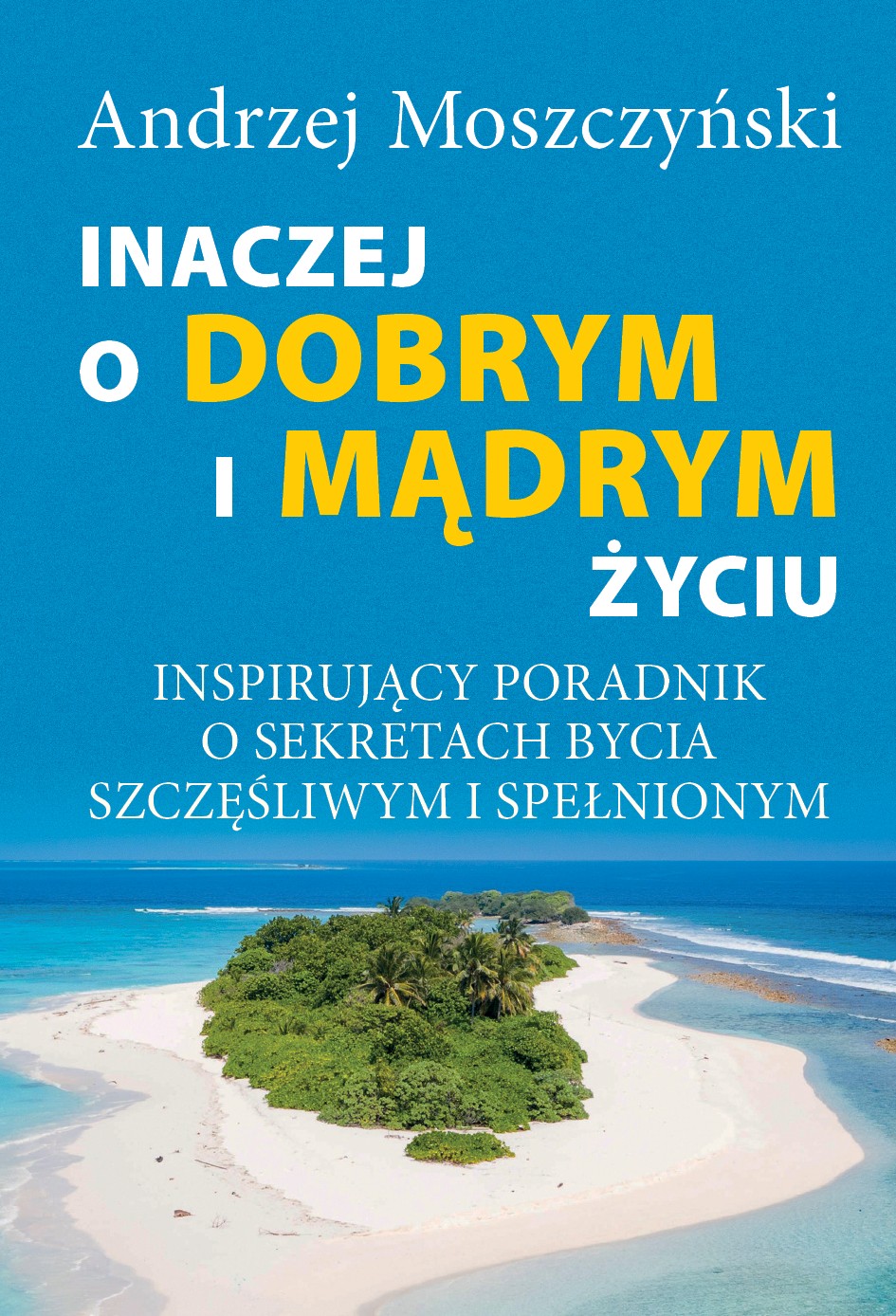 Inaczej o dobrym i mądrym życiu